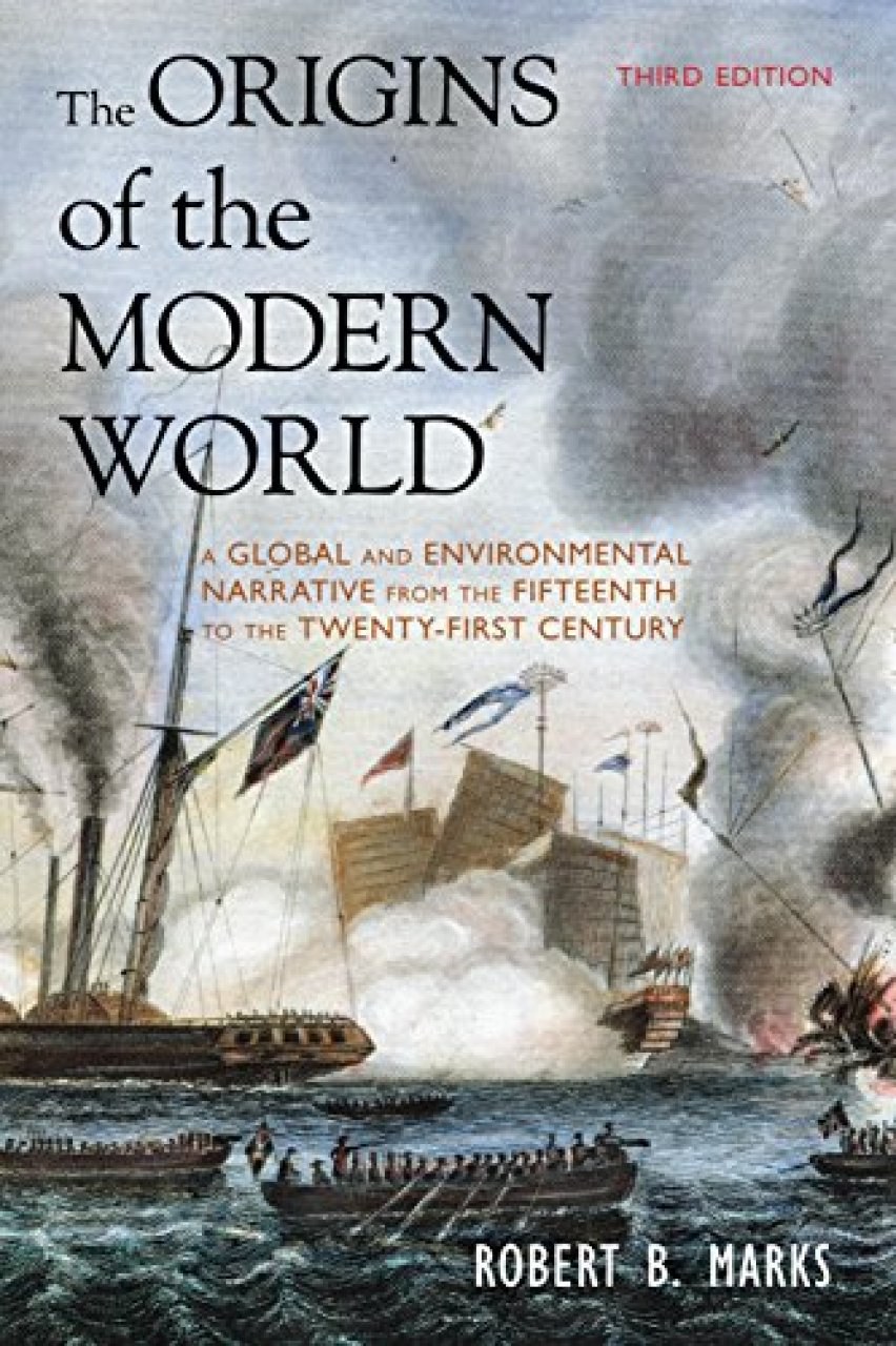 The origins of the modern world : a global and environmental narrative from the fifteenth to the twenty-first century /