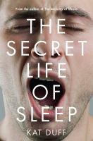 The secret life of sleep /