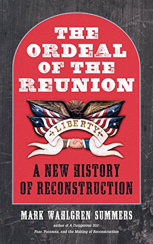 The ordeal of the reunion : a new history of Reconstruction /