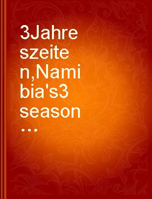 3 Jahreszeiten, Namibia's 3 seasons