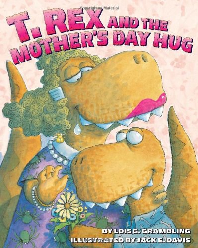 T. Rex and the Mother's Day hug /