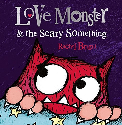 Love monster & the scary something /