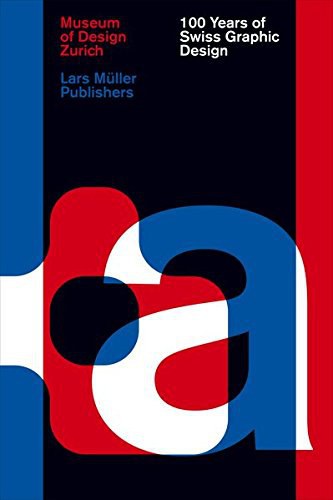 100 years of Swiss graphic design /