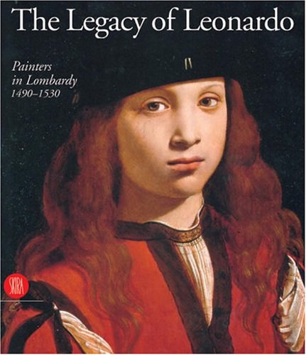 The legacy of Leonardo : painters in Lombardy 1490-1530 /
