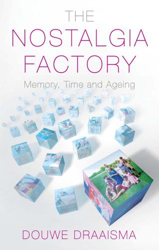 The Nostalgia factory : memory, time and ageing /