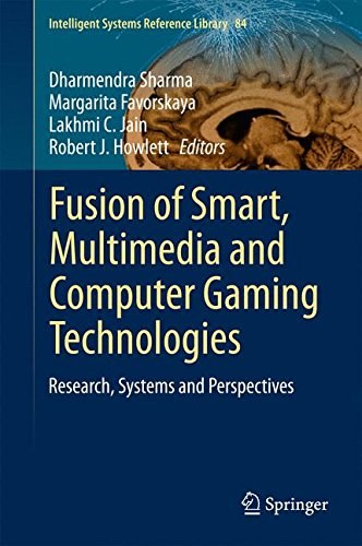 Fusion of smart, multimedia and computer gaming technologies : research, systems and perspectives /