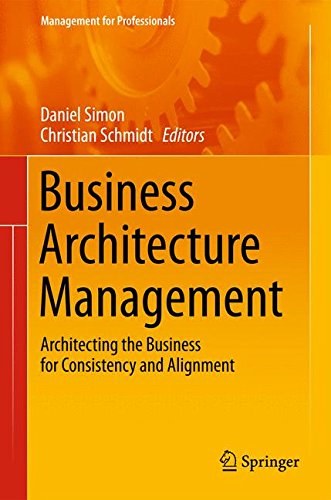 Business architecture management : architecting the business for consistency and alignment /