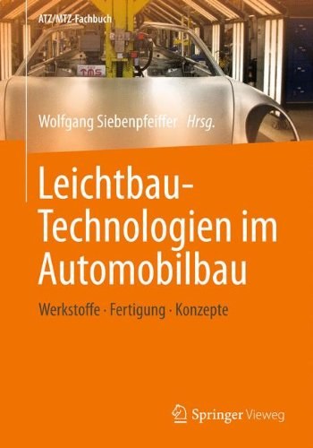 Leichtbau-Technologien im Automobilbau : Werkstoffe - Fertigung - Konzepte /