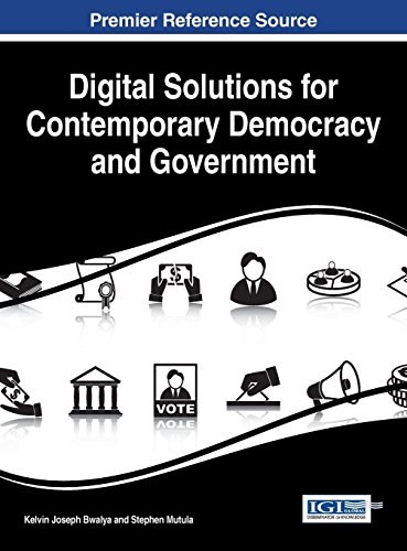 Digital solutions for contemporary democracy and government /