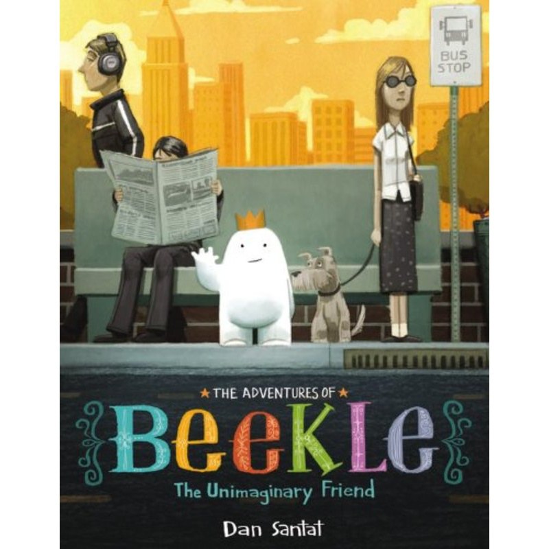 The adventures of Beekle : the unimaginary friend /