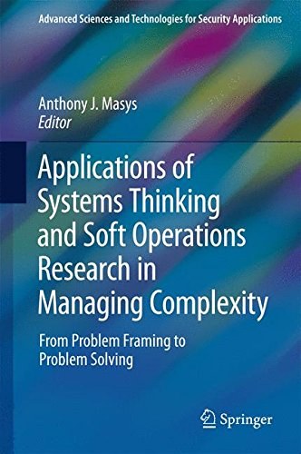 Applications of systems thinking and soft operations research in managing complexity : from problem framing to problem solving /