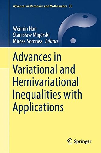 Advances in variational and hemivariational inequalities : theory, numerical analysis, and applications /