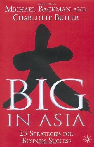 Big in Asia 25 strategies for business success /
