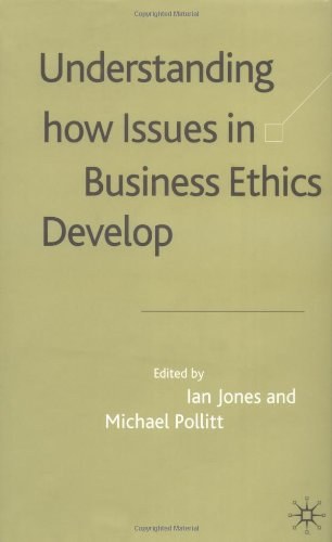 Understanding how issues in business ethics develop