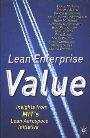 Lean enterprise value Insights from MIT's lean aerospace initiative /