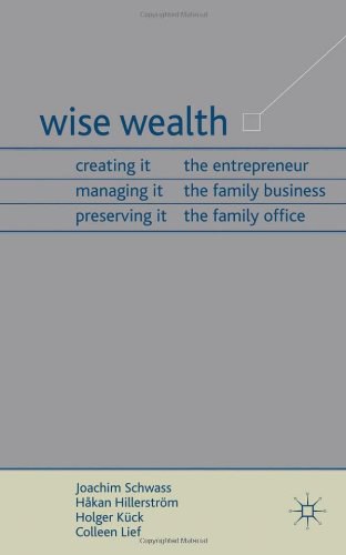 Wise wealth Creating it, managing it, preserving it /