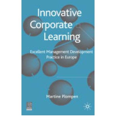 Innovative corporate learning Excellent management development practice in Europe /