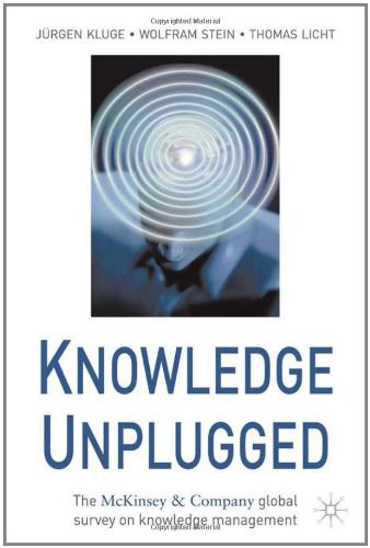 Knowledge unplugged The McKinsey global survey of knowledge management /
