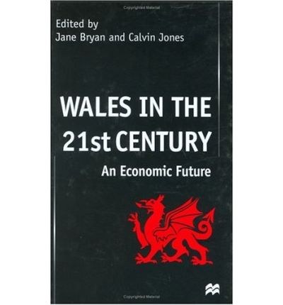 Wales in the 21st century An economic future /