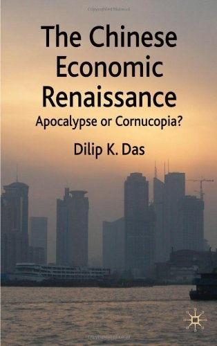 The Chinese economic renaissance Apocalypse or cornucopia? /