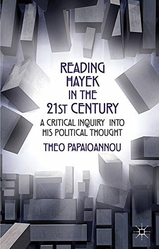 Reading Hayek in the 21st century A critical inquiry into his political thought /
