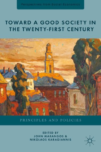 Toward a good society in the twenty-first century Principles and policies /