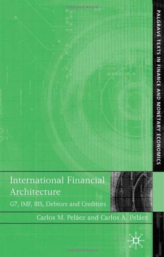 International financial architecture G7, IMF, BIS, debtors and creditors /