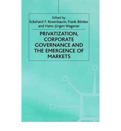 Privatization, corporate governance and the emergence of markets