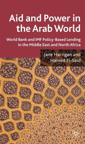 Aid and power in the Arab world World Bank and IMF policy-based lending in the Middle East and North Africa /