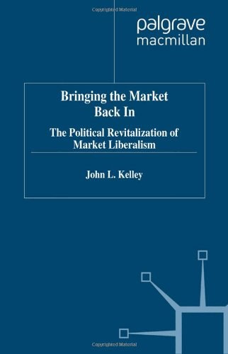 Bringing the market back in the political revitalization of market liberalism /