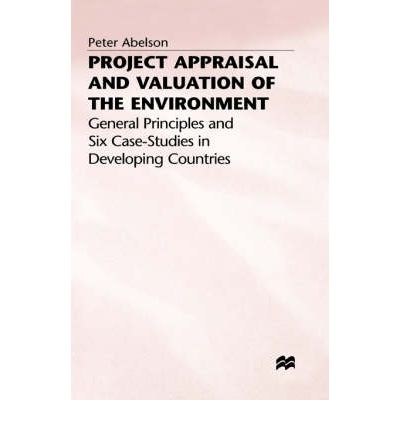 Project appraisal and valuation of the environment general principles and six case-studies in developing countries /