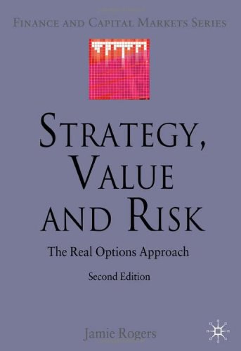 Strategy, value and risk The real options approach /