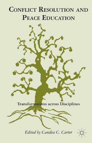 Conflict resolution and peace education Transformations across disciplines /