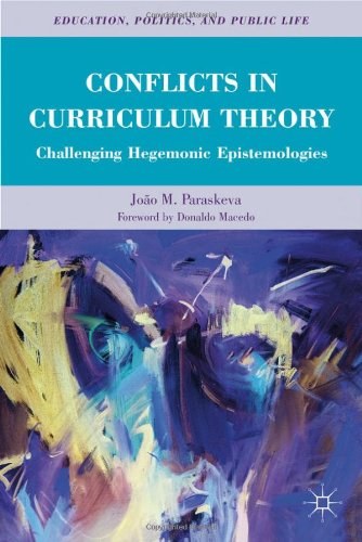 Conflicts in curriculum theory Challenging hegemonic epistemologies /