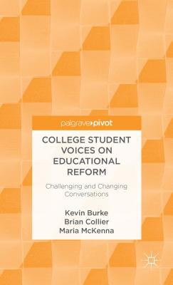 College student voices on educational reform Challenging and changing conversations /