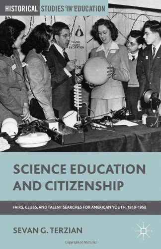 Science education and citizenship Fairs, clubs and talent searches for American youth, 1918-1958 /