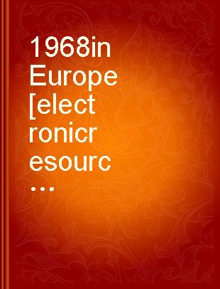 1968 in Europe A history of protest and activism, 1956-1977 /