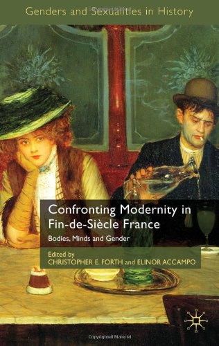 Confronting modernity in fin-de-siecle France Bodies, minds and gender /