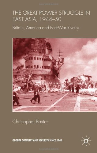 The great power struggle in East Asia, 1944-50 Britain, America and post-war rivalry /