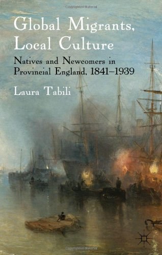 Global migrants, local culture Natives and newcomers in provincial England, 1841-1939 /