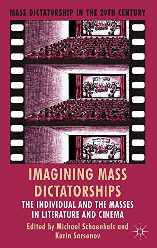 Imagining mass dictatorships The individual and the masses in literature and cinema /