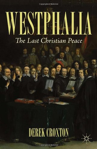 Westphalia The last Christian peace /