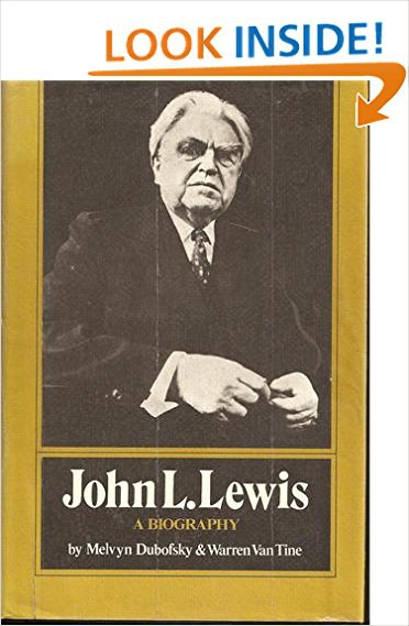 John L. Lewis a biography