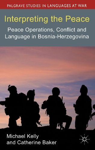 Interpreting the peace Peace operations, conflict and language in Bosnia-Herzegovina /