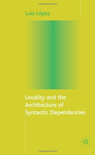 Locality and the architecture of syntactic dependencies