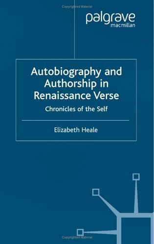 Autobiography and authorship in Renaissance verse Chronicles of the self /