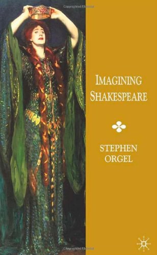 Imagining Shakespeare a history of texts and visions /