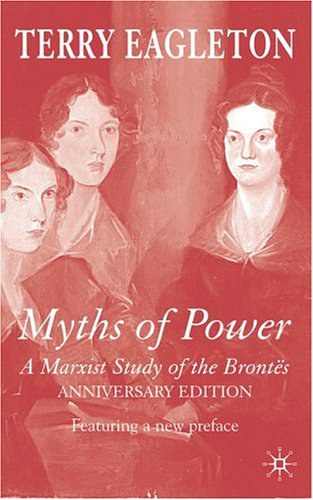 Myths of power A Marxist study of the Brontes /