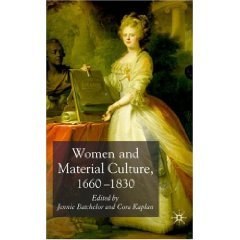 Women and material culture, 1660-1830