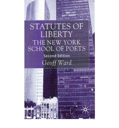 Statutes of liberty The New York school of poets /